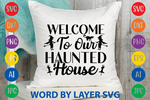 Welcome To Our Haunted House SVG DESIGN SVG Rafiqul20606 