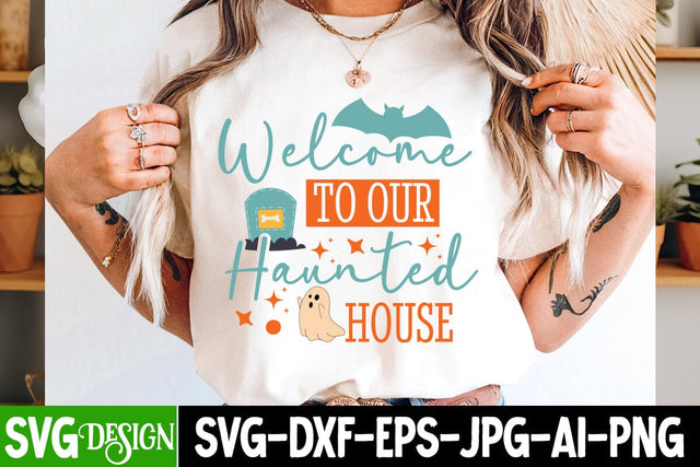 Welcome to Our Haunted House Svg Design,Halloween Svg Design,Halloween SVG Quotes,Halloween PNG, Halloween SVG SVG BlackCatsMedia 