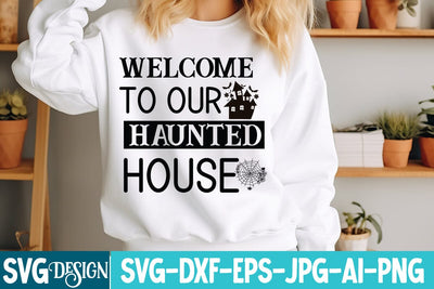 Welcome to our Haunted House SVG Design,Welcome to our Haunted House Sublimation Design SVG BlackCatsMedia 