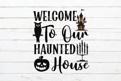 Welcome To Our Haunted House SVG Rafiqul20606 