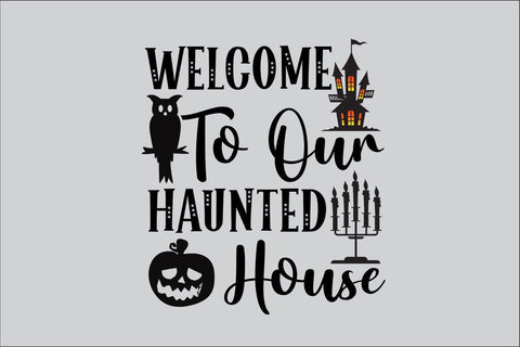Welcome To Our Haunted House SVG Rafiqul20606 