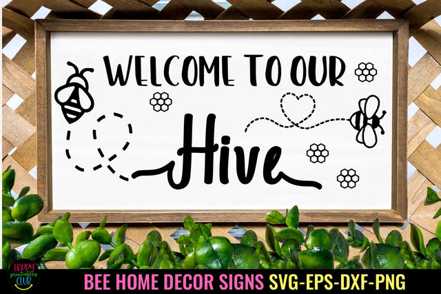 Welcome To Our Hive I Bee Home Decor Sign SVG I Bee Sign SVG SVG Happy Printables Club 