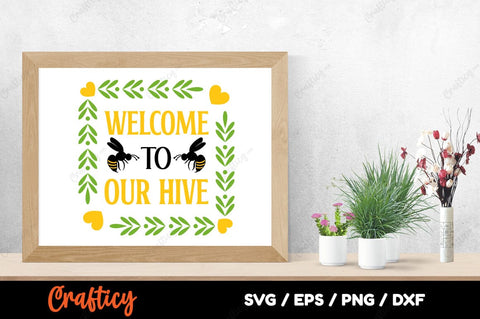 Welcome To Our Hive SVG Design SVG Designangry 