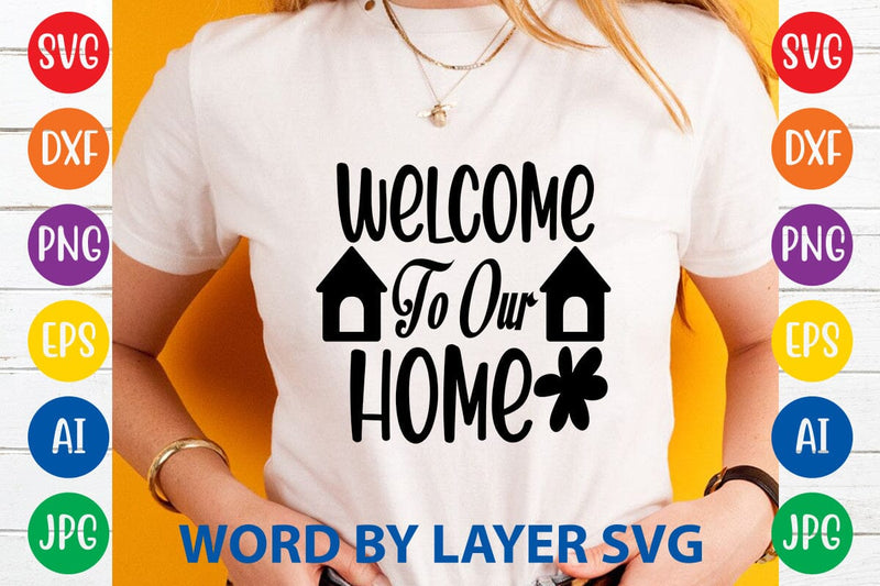 Welcome To Our Home-2 SVG DESIGN SVG Rafiqul20606 