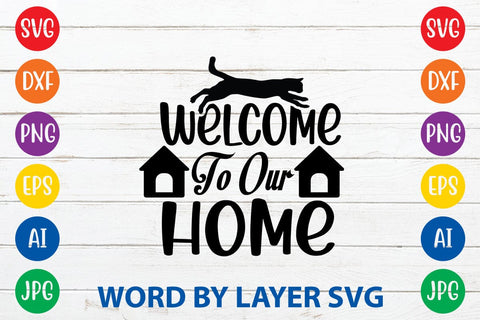 Welcome To Our Home-3 SVG DESIGN SVG Rafiqul20606 