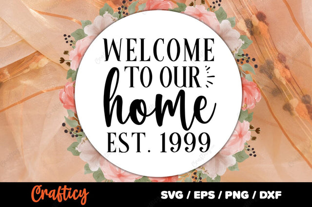 Welcome to our home est 1999 SVG Design SVG Designangry 