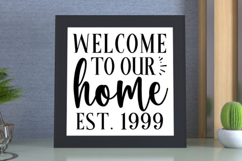 Welcome to our home est 1999 SVG Design SVG Designangry 