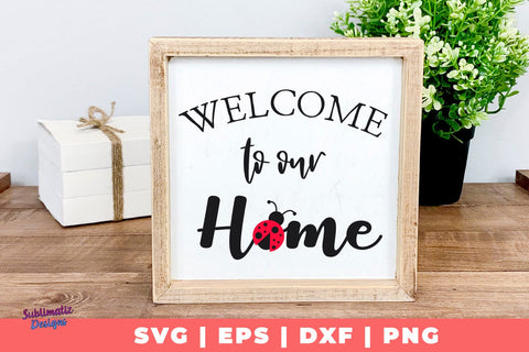 Welcome to Our Home Lady Bug SVG PNG DXF EPS Cut File - Cricut & Silhouette Design SVG Sublimatiz Designs 