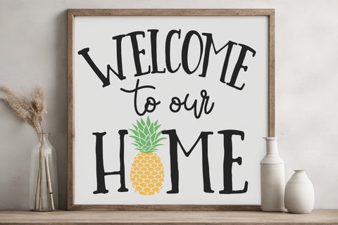 Welcome to Our Home Pineapple SVG PNG DXF EPS Cut File - Cricut & Silhouette Design SVG So Fontsy VIP Design Shop 