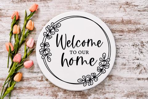 Welcome To Our Home Round Wood Sign SVG | Farmhouse Sign SVG zoellartz 