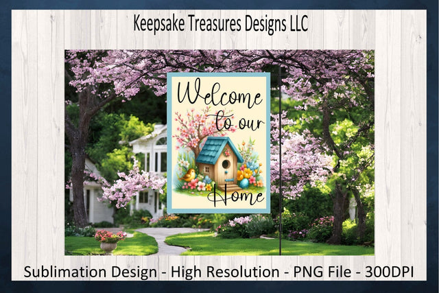 Welcome To Our Home Spring Garden Flag Sublimation PNG, Spring Birdhouse Sublimation Yard Flag, Instant Digital Download, PNG Printable Sublimation Keepsake Treasures Designs LLC. 