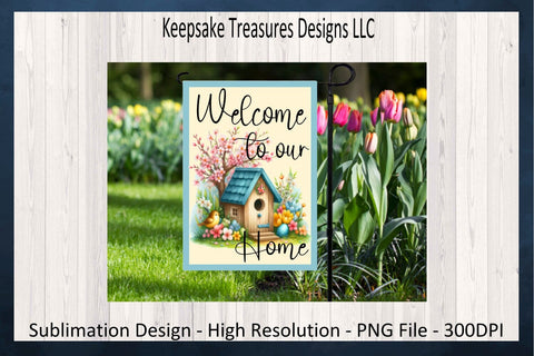 Welcome To Our Home Spring Garden Flag Sublimation PNG, Spring Birdhouse Sublimation Yard Flag, Instant Digital Download, PNG Printable Sublimation Keepsake Treasures Designs LLC. 