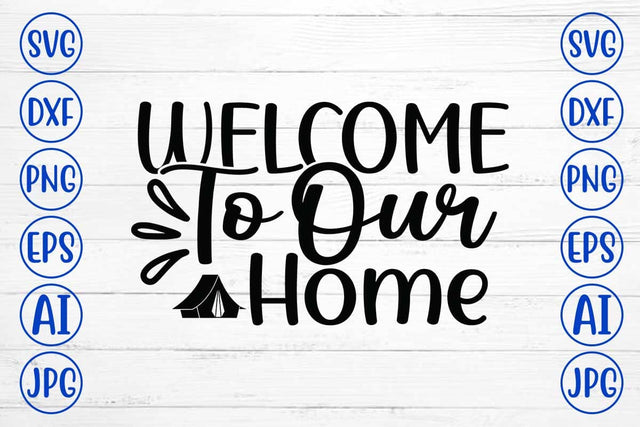 Welcome To Our Home SVG Design SVG Syaman 