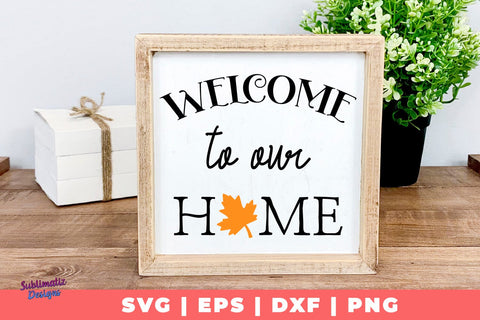 Welcome to Our Home SVG PNG DXF EPS Cut File - Cricut & Silhouette Design SVG Sublimatiz Designs 