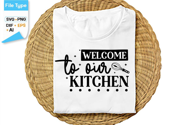 Welcome To Our Kitchen SVG Cut File, SVGs,Quotes and Sayings,Food & Drink,On Sale, Print & Cut SVG DesignPlante 503 