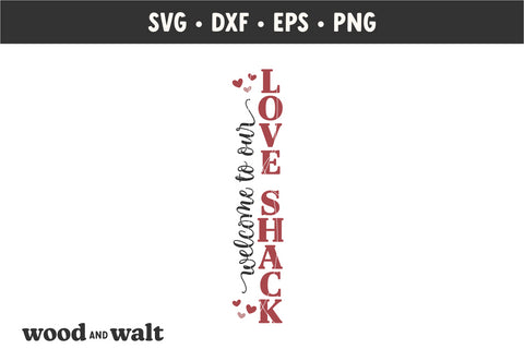 Welcome To Our Love Shack SVG | Valentine Porch Sign SVG SVG Wood And Walt 