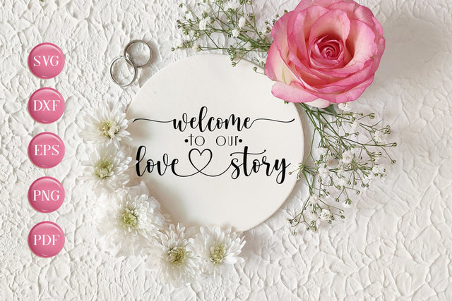 Welcome to Our Love Story, Wedding SVG Design SVG CraftLabSVG 