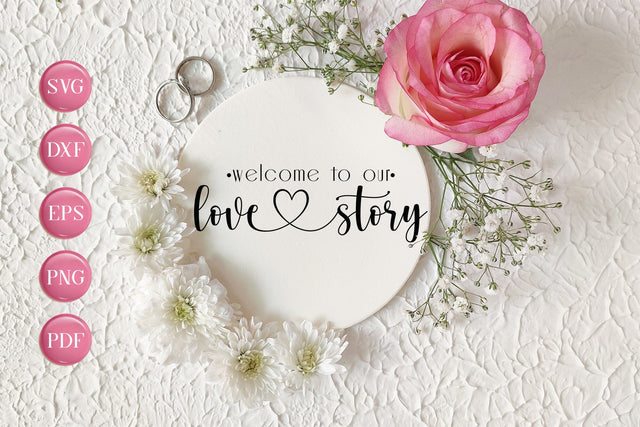 Welcome to Our Love Story, Wedding SVG SVG CraftLabSVG 