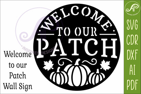 Welcome to Our Patch Fall Wall Sign SVG, Pumpkin Laser Cut SVG APInspireddesigns 