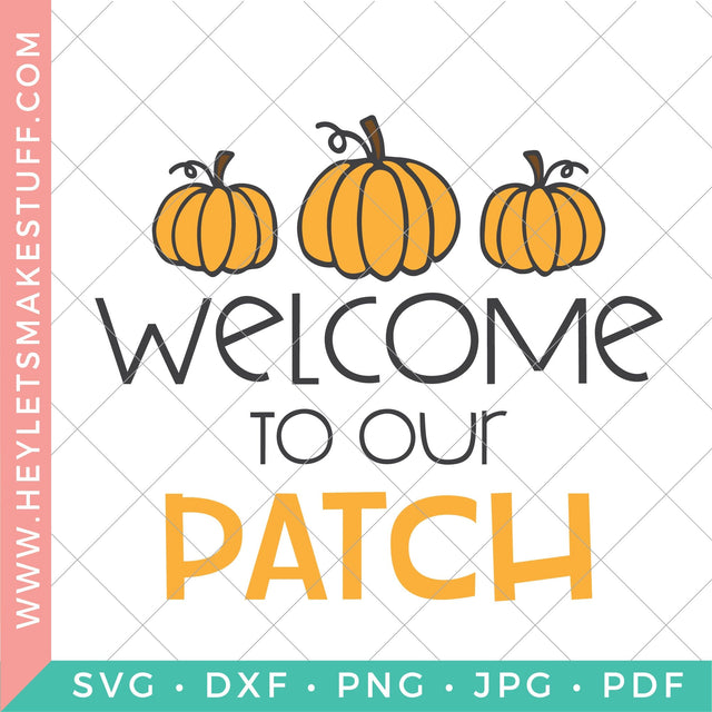 Welcome to Our Patch SVG Hey Let's Make Stuff 
