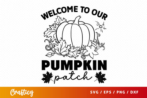 welcome to our pumpkin patch svg Design SVG Designangry 