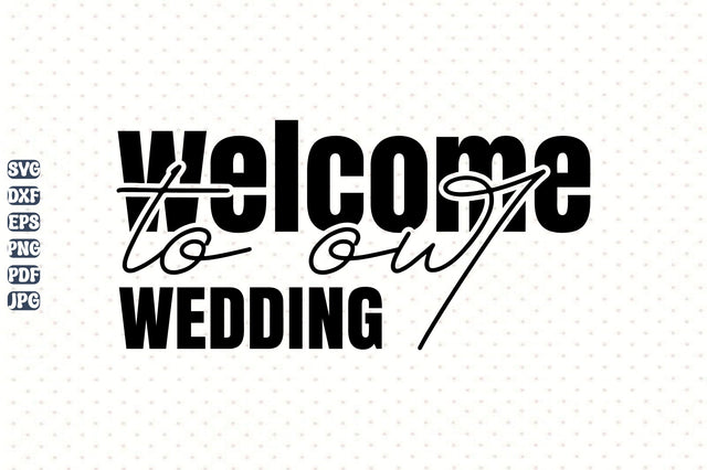 Welcome to our wedding svg SVG orpitasn 