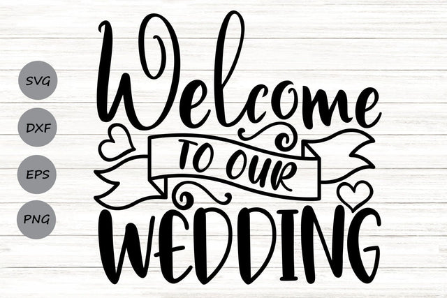 Welcome To Our Wedding| Wedding Welcome Sign SVG Cutting Files. SVG CosmosFineArt 
