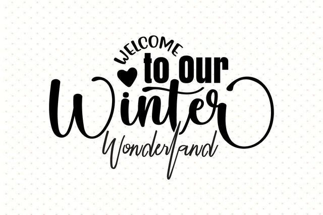 Welcome to Our Winter Wonderland SVG orpitasn 