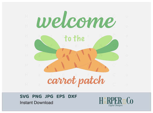 Welcome to the Carrot Patch SVG PNG Cut EPS File SVG HarperNCo 