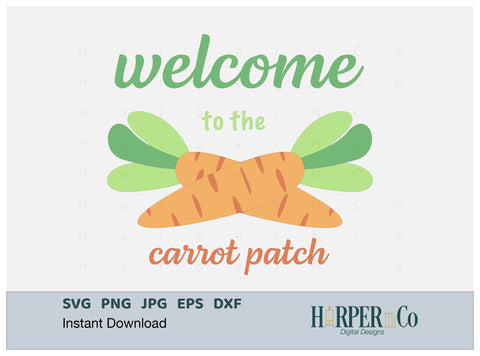 Welcome to the Carrot Patch SVG PNG Cut EPS File SVG HarperNCo 