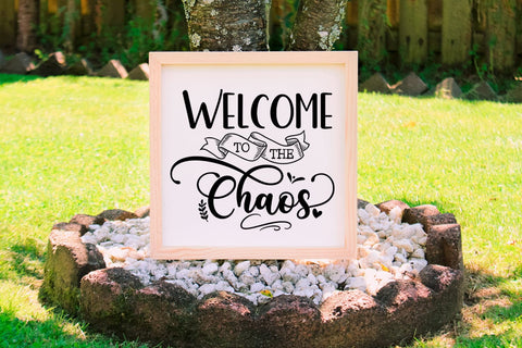 Welcome to the Chaos I Family Sign SVG I Farmhouse Sign SVG SVG Happy Printables Club 