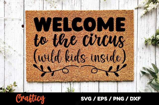 Welcome to the circus wild kids inside SVG Design SVG Designangry 