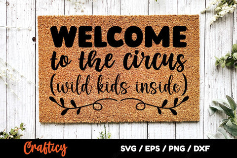 Welcome to the circus wild kids inside SVG Design SVG Designangry 