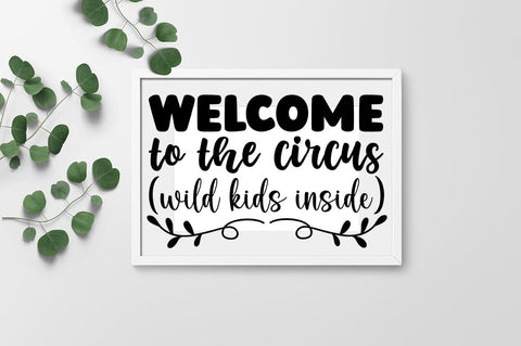 Welcome to the circus wild kids inside SVG Design SVG Designangry 