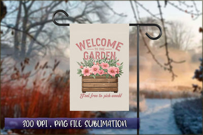 Welcome to the Garden Flag Sublimation Sublimation Shetara Begum 