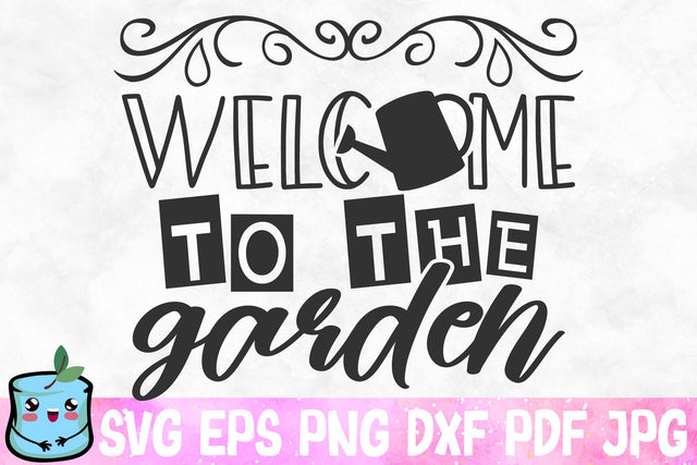 Welcome To The Garden SVG MintyMarshmallows 