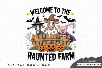 Welcome to the haunted farm sublimation png design Sublimation Regulrcrative 