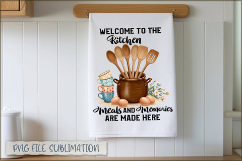 Welcome to the kitchen meals and memories are made here Towel Sublimation Shetara Begum 