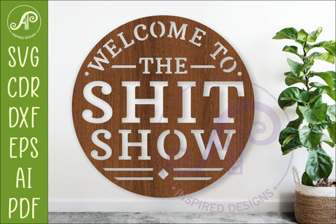 Welcome to the Shit Show SVG, Funny Door Sign, Laser Cut SVG APInspireddesigns 