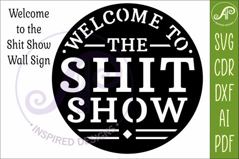 Welcome to the Shit Show SVG, Funny Door Sign, Laser Cut SVG APInspireddesigns 