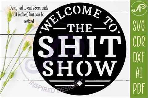 Welcome to the Shit Show SVG, Funny Door Sign, Laser Cut SVG APInspireddesigns 