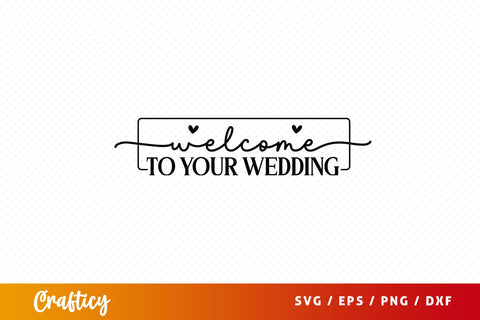 Welcome to your wedding SVG Design SVG Designangry 