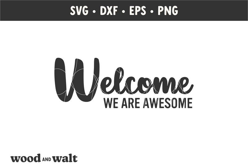 Welcome We Are Awesome SVG | Doormat Cut File | Stencil For Entry Sign ...