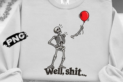Well Shit Skeleton Red Balloon Funny PNG SVG DesignDestine 
