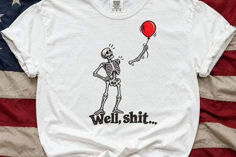 Well Shit Skeleton Red Balloon Funny PNG SVG DesignDestine 