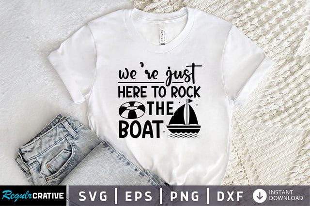 were just here to rock the boat SVG Design SVG Regulrcrative 
