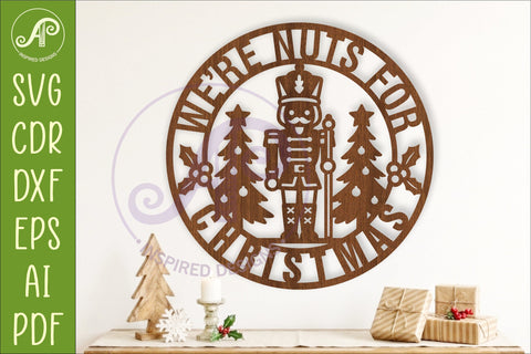 We're Nuts for Christmas Nutcracker Sign SVG Funny Christmas SVG APInspireddesigns 