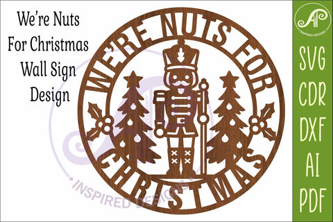 We're Nuts for Christmas Nutcracker Sign SVG Funny Christmas SVG APInspireddesigns 