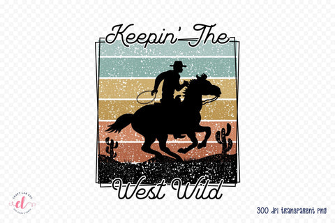 Western PNG Sublimation - Keepin the West Wild Sublimation CraftLabSVG 