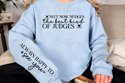 Wet nose nudges the best kind of judges Sleeve SVG Design SVG Designangry 